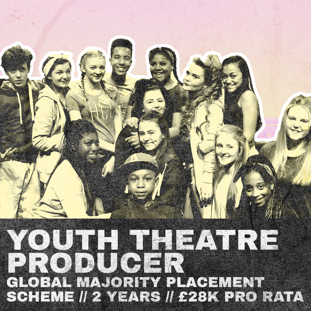 Text that says 'Youth Theatre Producer – Global Majority Placement Scheme // 2 Years // £28k pro rata' – against an image of young people from a SAL youth event