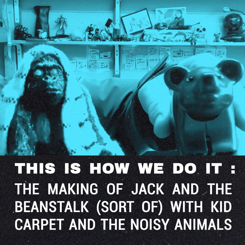 THE MAKING OF JACK AND THE BEANSTALK (SORT OF) WITH KID&nbsp;CARPET